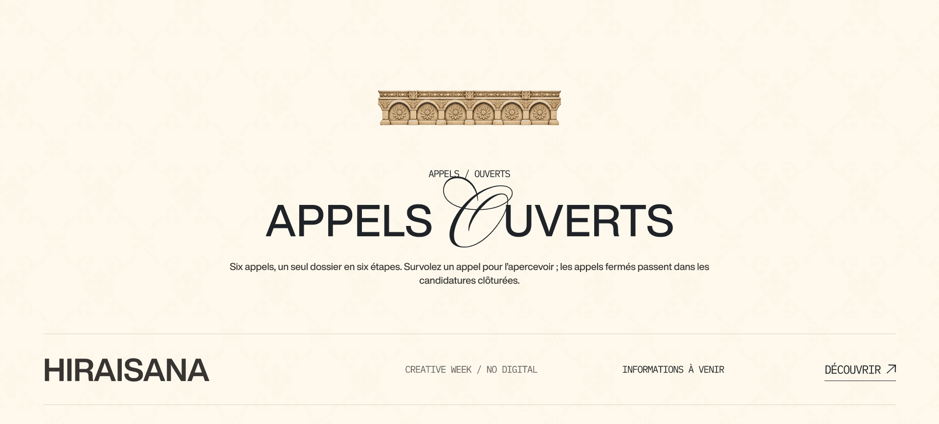 Top of the “Appels ouverts” page: an introduction announcing six calls and one application file in six steps, then the first row, HIRAISANA, with its programme “Creative Week / No digital”, the status “Informations à venir” and a “Découvrir” link.